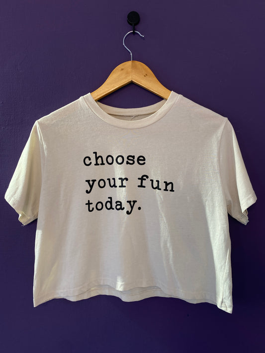 Choose Your Fun Today Tee